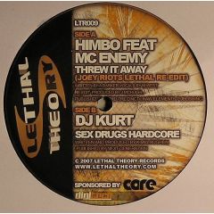 Himbo Feat MC Enemy / DJ Kurt - Himbo Feat MC Enemy / DJ Kurt - Threw It Away / Sex Drugs Hardcore - Lethal Theory