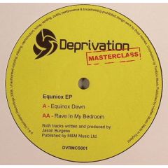 Equinox - Equinox Dawn / Rave In My Bedroom - Deprivation
