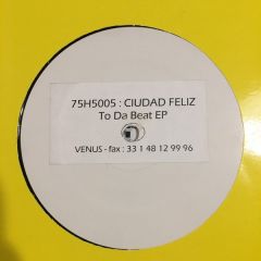 Ciudad Feliz - Ciudad Feliz - To Da Beat EP - 75 House Street