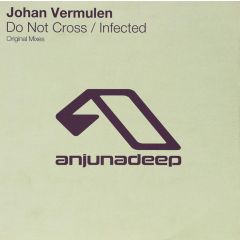 Johan Vermulen - Johan Vermulen - Do Not Cross / Infected - Anjuna Deep