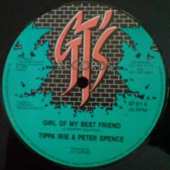 Tippa Irie & Peter Spence - Tippa Irie & Peter Spence - Girl Of My Best Friend - 	GT's Records