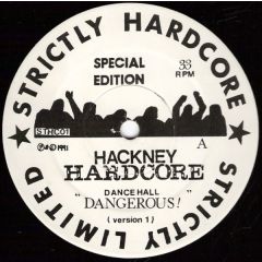 Hackney Hardcore - Hackney Hardcore - Dancehall Dangerous - Strictly Underground