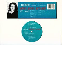 Luciana - Luciana - What Goes Around (12" Mixes) - Chrysalis