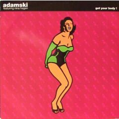 Adamski - Adamski - Get Your Body (DJ Massive Mix) - MCA