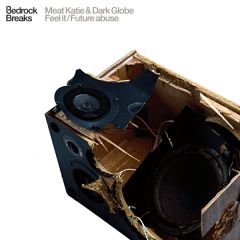 Meat Katie & Dark Globe - Meat Katie & Dark Globe - Feel It - Bedrock Breaks 