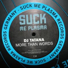 DJ Tatana  - DJ Tatana  - More Than Words - Suck Me Plasma