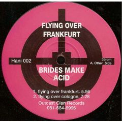 Brides Make Acid - Brides Make Acid - Flying Over Frankfurt - Outcast Clan