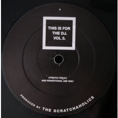 Scratchaholics - Scratchaholics - This Is For The DJ Volume 3 - This Is For The DJ