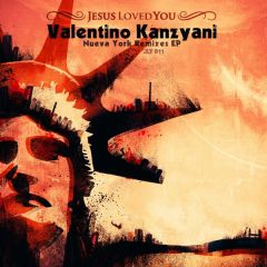 Valentino Kanzyani - Valentino Kanzyani - Nueva York (Remixes) - Jesus Loved You