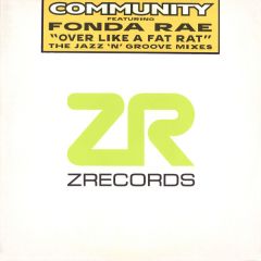Community Ft Fonda Rae - Community Ft Fonda Rae - Over Like A Fat Rat - Z Records