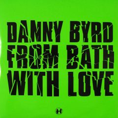Danny Byrd - Danny Byrd - From Bath With Love - Hospital