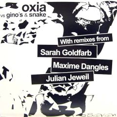 Oxia Vs. Gino's & Snake - Oxia Vs. Gino's & Snake - Seven Remixes - Notorious Elektro