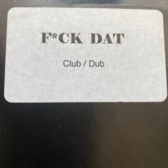 Sagat - Sagat - F*ck Dat - Not On Label