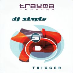 DJ Simple - DJ Simple - Trigger - Trauma Records