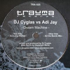 DJ Cyglas Vs Adi Jay - DJ Cyglas Vs Adi Jay - Dream Machine - Trauma Records