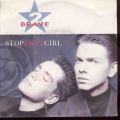 2 Brave - 2 Brave - Stop That Girl - London Records