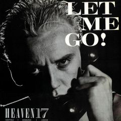 Heaven 17 - Heaven 17 - Let Me Go! - Virgin