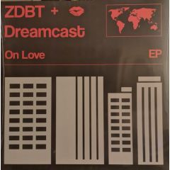 ZDBT + Dreamcast - ZDBT + Dreamcast - On Love EP - Specials
