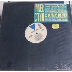 Inner City - Inner City - Ain't Nobody Better - Virgin Import