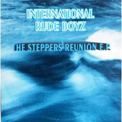 International Rude Boyz - International Rude Boyz - The Steppers Reunion EP - Formation