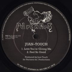 Juan Touch - Juan Touch - Love You'Re Giving Me - Partners Inc