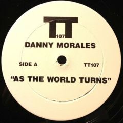 Danny Morales - Danny Morales - As The World Turns - Tt Records