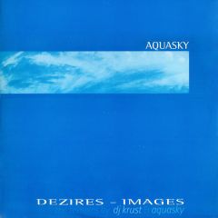 Aquasky - Aquasky - Dezires (Krust Remix) - Moving Shadow