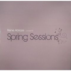 Rene Ablaze Presents - Rene Ablaze Presents - Spring Sessions - Redux