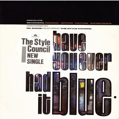 The Style Council - The Style Council - Have You Ever Had It Blue - Polydor