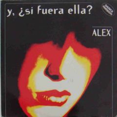 Alex - Alex - Y, ¿Si Fuera Ella - 	Vale Records