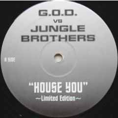 G.O.D. vs. Jungle Brothers - G.O.D. vs. Jungle Brothers - House You - G.O.D.