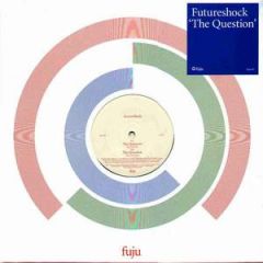 Futureshock - Futureshock - The Question - Fuju Recordings 