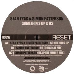 Sean Tyas & Simon Patterson - Sean Tyas & Simon Patterson - Somethin's Up - Reset Records
