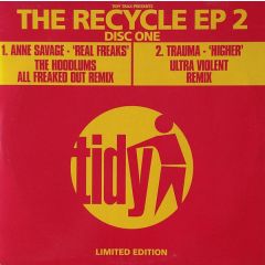 Anne Savage/Trauma - Anne Savage/Trauma - Real Freaks / Higher (Recycle EP 2) (Disc 1) - Tidy Trax