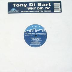 Tony Di Bart - Tony Di Bart - Why Did Ya - Cleveland City