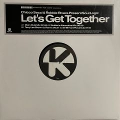 Chicco Secci & Robbie Rivera Present Soul Logic - Chicco Secci & Robbie Rivera Present Soul Logic - Let's Get Together - Kontor Records
