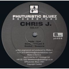 Chris J - Chris J - Xcel EP - Phuturistic Bluez