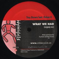 Troy Brown - Troy Brown - What We Had - Stikman