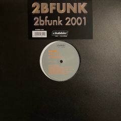 2Bfunk - 2Bfunk - 2Bfunk (2001) - Clubbin