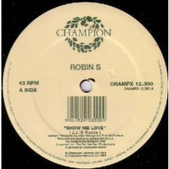 Robin S - Robin S - Show Me Love (Remix) - Champion