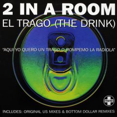 2 In A Room - 2 In A Room - El Trago (The Drink) - Positiva