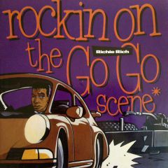 Richie Rich - Richie Rich - Rockin' On The Go Go Scene - Gee Street