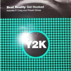 Beat Reality - Beat Reality - Get Hooked (Remixes) - Y2K