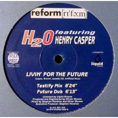 H2O - H2O - Livin' For The Future - Reform