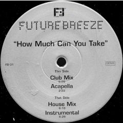 Future Breeze - Future Breeze - How Much Can You Take - Future Breeze