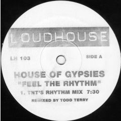 House Of Gypsies - House Of Gypsies - Feel The Rhythm - Loudhouse