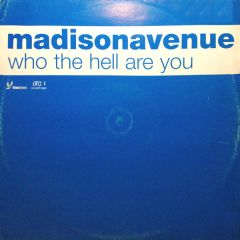 Madison Avenue - Madison Avenue - Who The Hell Are You - South Of The Border