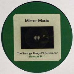 Mirror Music - Mirror Music - The Strang Things I'Ll Remember (Remixes Pt. 1) - Darkroom Dubs