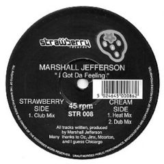 Marshall Jefferson - Marshall Jefferson - I Got Da Feeling - Strawberry