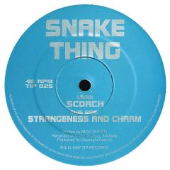 Snake Thing - Snake Thing - Scorch / Strangeness And Charm - Tip Records